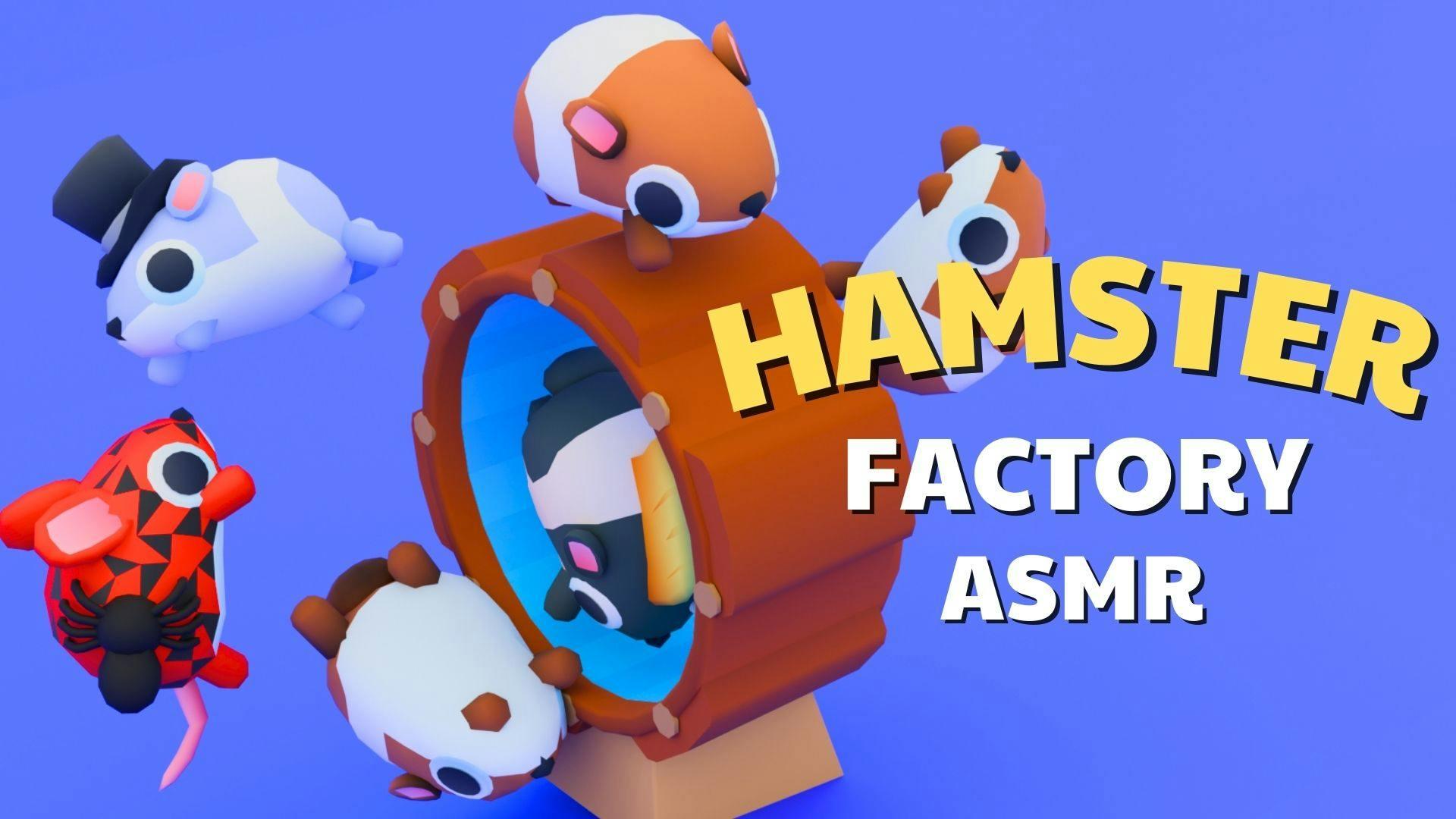 Hamster Factory ASMR