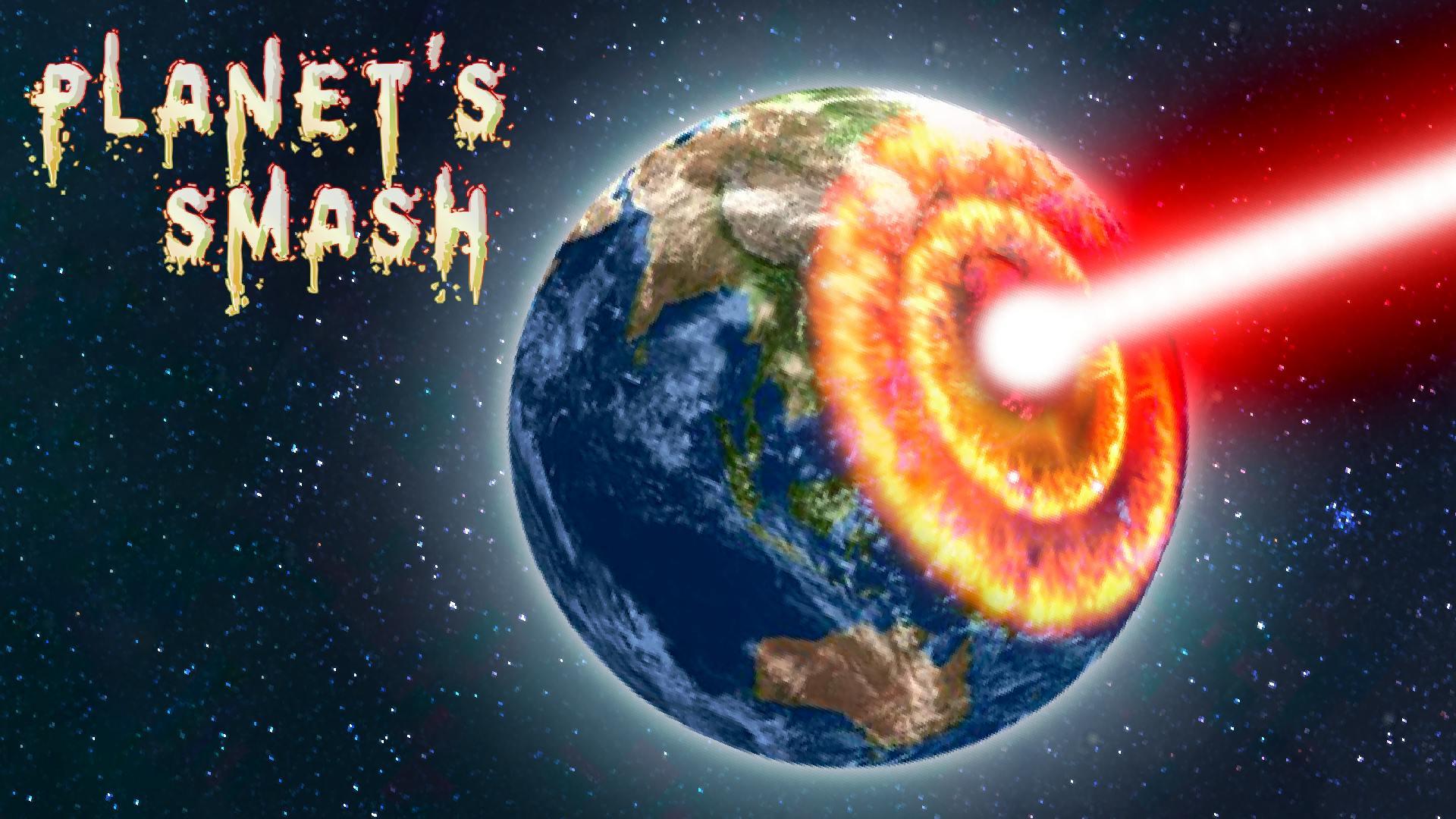 Planet Smash Destruction