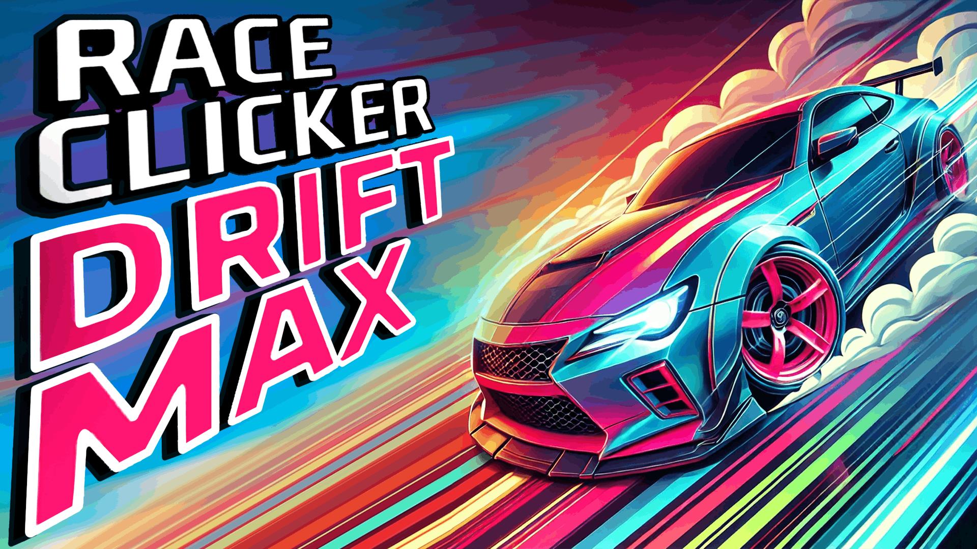 Race Clicker: Drift Max